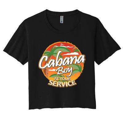 Fun Vacation Party Outfit I Cabana Boy At Your Service Women's Crop Top Tee