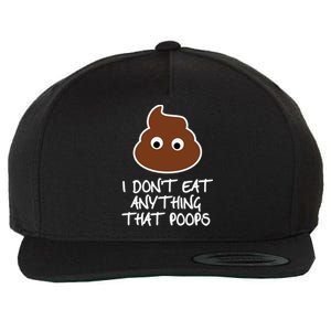 Funny Vegan Quote I Dont Eat Anything That Poops Cute Gift Wool Snapback Cap