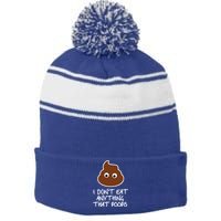 Funny Vegan Quote I Dont Eat Anything That Poops Cute Gift Stripe Pom Pom Beanie