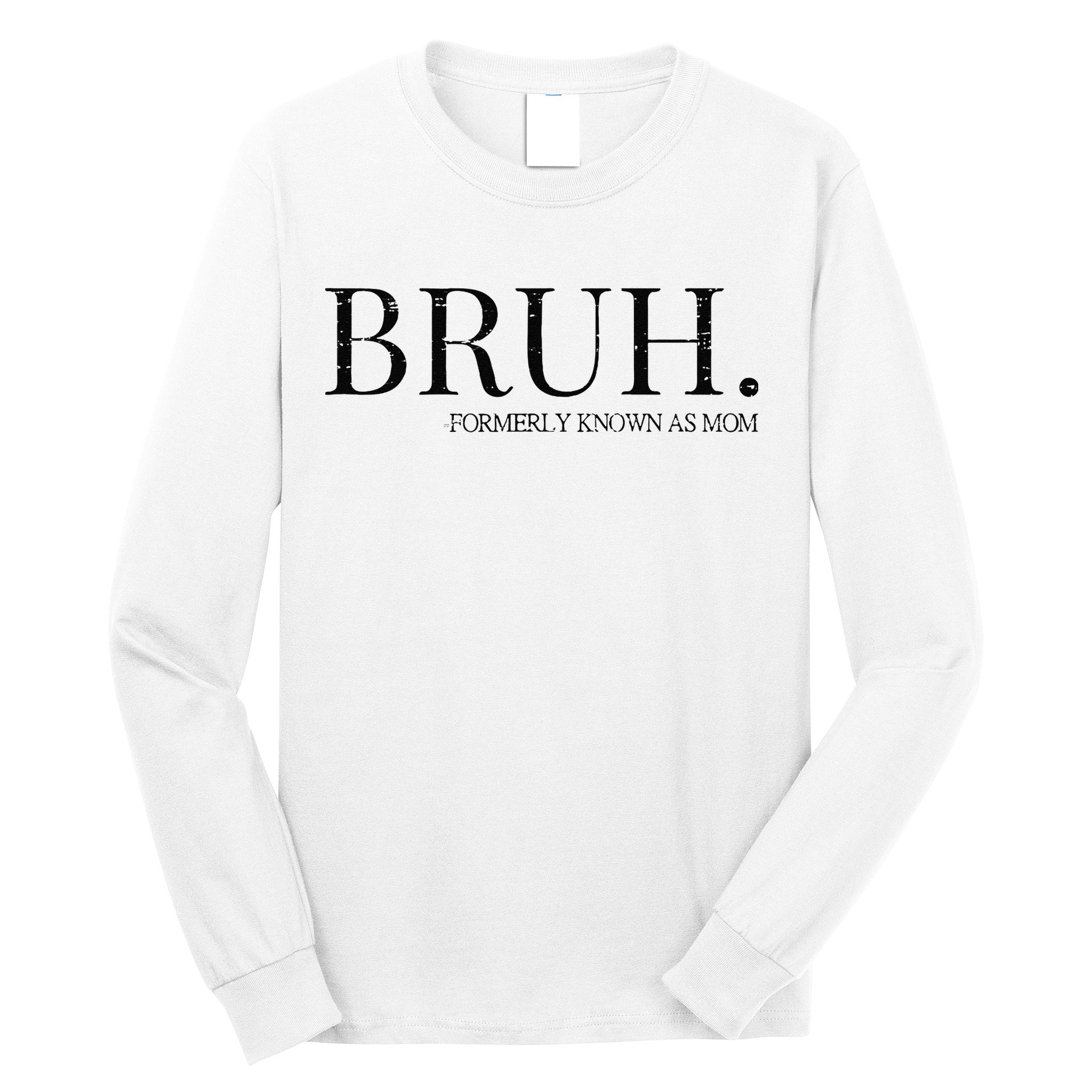 Funny Vintage Retro Bruh Formerly Known As Mom Long Sleeve Shirt