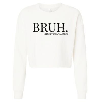 Funny Vintage Retro Bruh Formerly Known As Mom Cropped Pullover Crew
