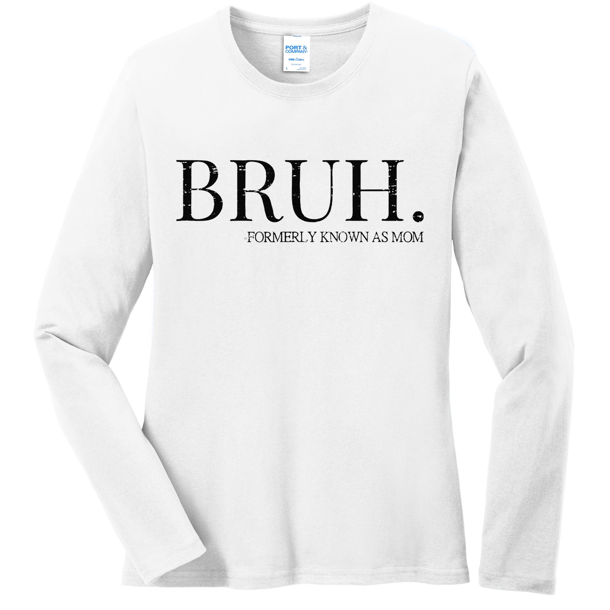Funny Vintage Retro Bruh Formerly Known As Mom Ladies Long Sleeve Shirt