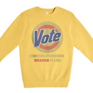 Funny Vote Removes Stubborn Orange Stains Election 2024 Premium Crewneck Sweatshirt