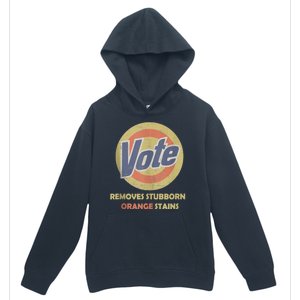 Funny Vote Removes Stubborn Orange Stains Election 2024 Urban Pullover Hoodie