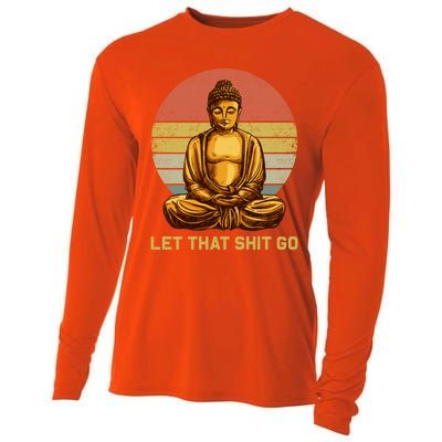 Funny Vintage Retro Let That Shit Go Buddha Yoga Gift Cooling Performance Long Sleeve Crew