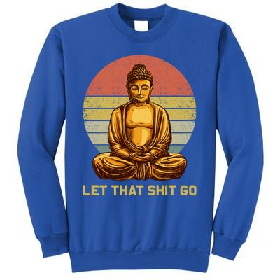 Funny Vintage Retro Let That Shit Go Buddha Yoga Gift Sweatshirt