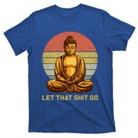 Funny Vintage Retro Let That Shit Go Buddha Yoga Gift T-Shirt