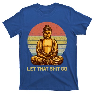 Funny Vintage Retro Let That Shit Go Buddha Yoga Gift T-Shirt