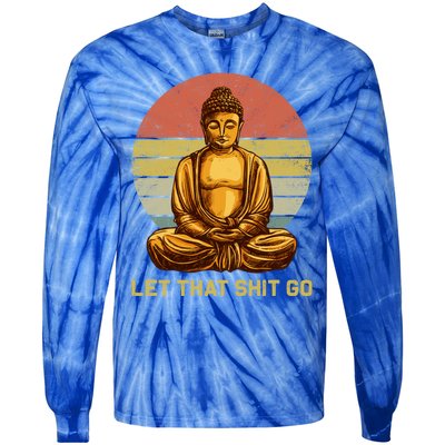 Funny Vintage Retro Let That Shit Go Buddha Yoga Gift Tie-Dye Long Sleeve Shirt