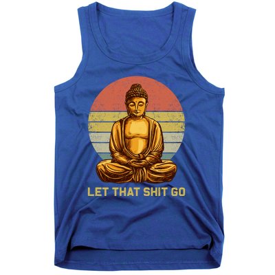 Funny Vintage Retro Let That Shit Go Buddha Yoga Gift Tank Top