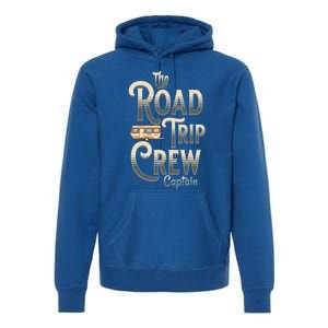 Family Vacation Road Trip Crew Captain Travel Trailer Meaningful Gift Premium Hoodie