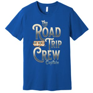 Family Vacation Road Trip Crew Captain Travel Trailer Meaningful Gift Premium T-Shirt