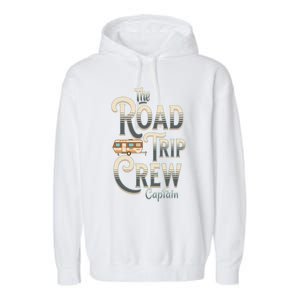 Family Vacation Road Trip Crew Captain Travel Trailer Meaningful Gift Garment-Dyed Fleece Hoodie