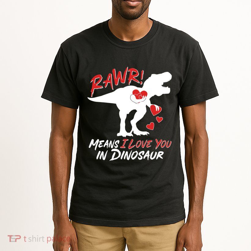 Funny Valentine Rawr Means I Love You In Dinosaur Trex Dinosaur Tall T-Shirt
