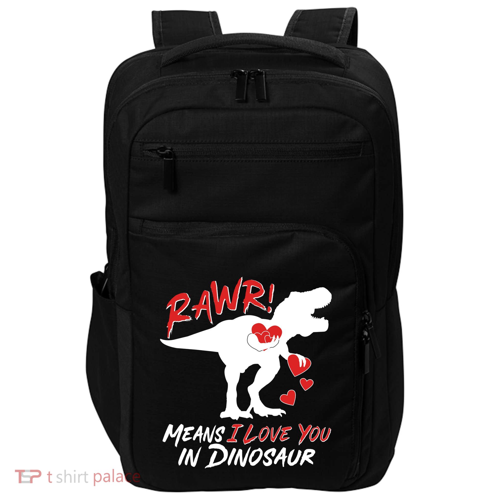 Funny Valentine Rawr Means I Love You In Dinosaur Trex Dinosaur Impact Tech Backpack