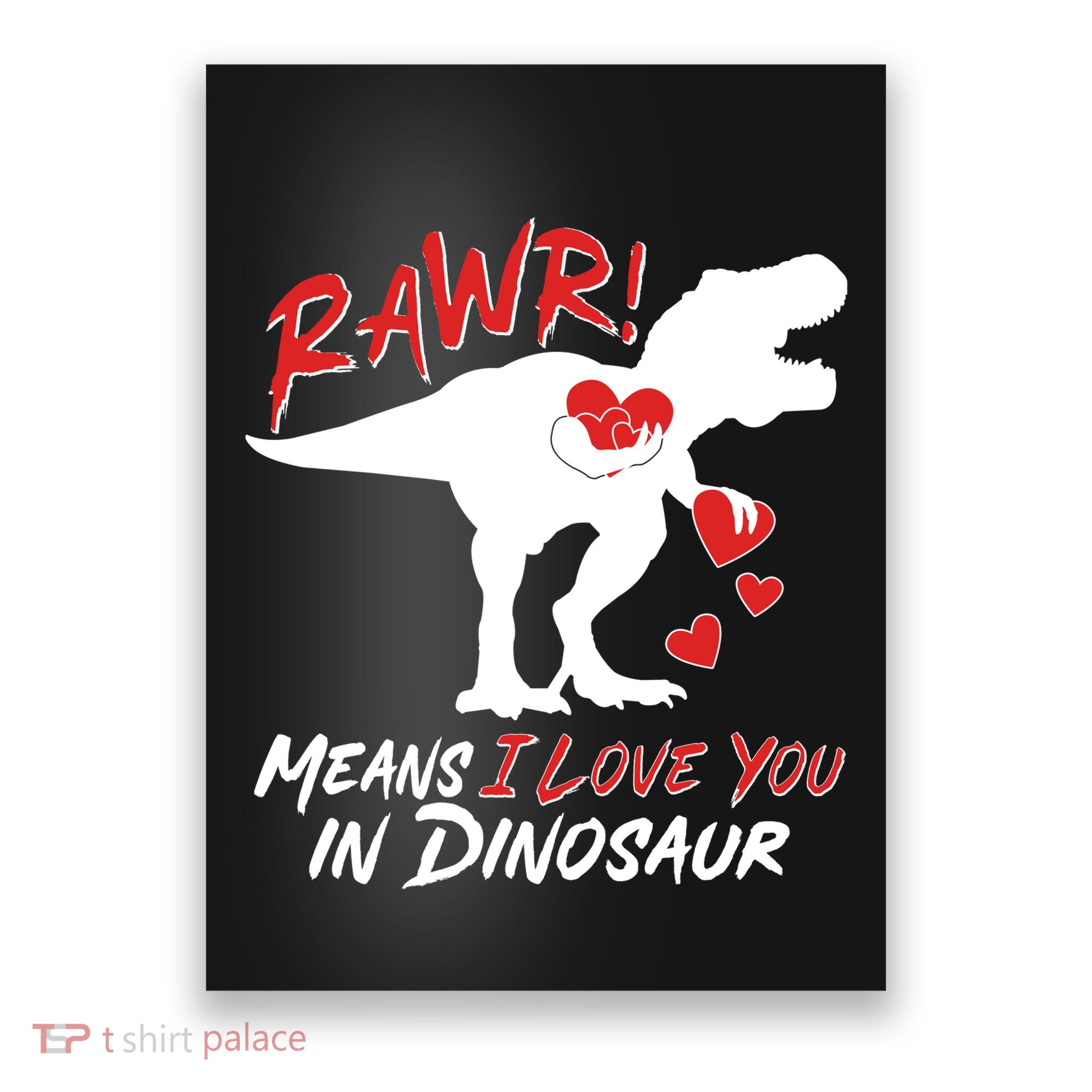 Funny Valentine Rawr Means I Love You In Dinosaur Trex Dinosaur Poster