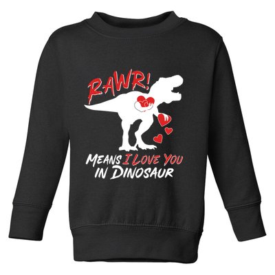 Funny Valentine Rawr Means I Love You In Dinosaur Trex Dinosaur Toddler Sweatshirt