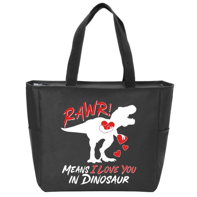 Funny Valentine Rawr Means I Love You In Dinosaur Trex Dinosaur Zip Tote Bag