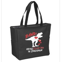 Funny Valentine Rawr Means I Love You In Dinosaur Trex Dinosaur Zip Tote Bag