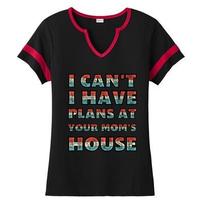 Funny Vintage Retro I Can't I Got Plans At Your Mom's House T Ladies Halftime Notch Neck Tee