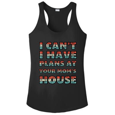 Funny Vintage Retro I Can't I Got Plans At Your Mom's House T Ladies PosiCharge Competitor Racerback Tank