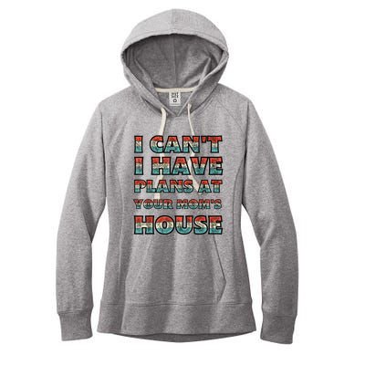 Funny Vintage Retro I Can't I Got Plans At Your Mom's House T Women's Fleece Hoodie