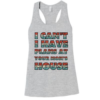 Funny Vintage Retro I Can't I Got Plans At Your Mom's House T Women's Racerback Tank