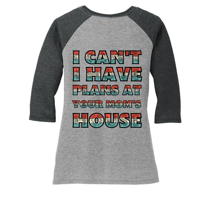 Funny Vintage Retro I Can't I Got Plans At Your Mom's House T Women's Tri-Blend 3/4-Sleeve Raglan Shirt