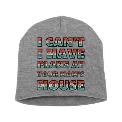 Funny Vintage Retro I Can't I Got Plans At Your Mom's House T Short Acrylic Beanie