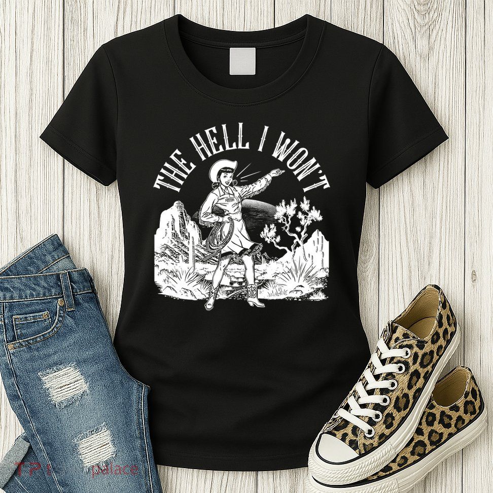Funny Vintage Retro The Hell I Won't Rebel Cowgirl Womens T-Shirt
