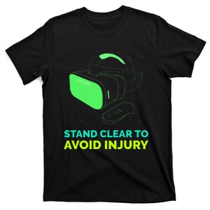 Funny Virtual Reality Hazard Vr Stay Clear To Avoid Injury T-Shirt