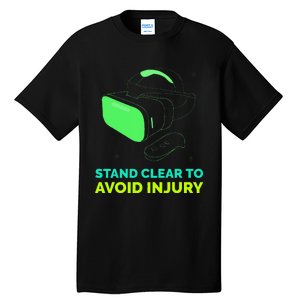 Funny Virtual Reality Hazard Vr Stay Clear To Avoid Injury Tall T-Shirt