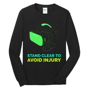 Funny Virtual Reality Hazard Vr Stay Clear To Avoid Injury Tall Long Sleeve T-Shirt