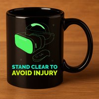 Funny Virtual Reality Hazard VR Stay Clear To Avoid Injury 11oz C Handle Ceramic Mug