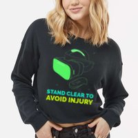 Funny Virtual Reality Hazard VR Stay Clear To Avoid Injury Cropped Pullover Crew
