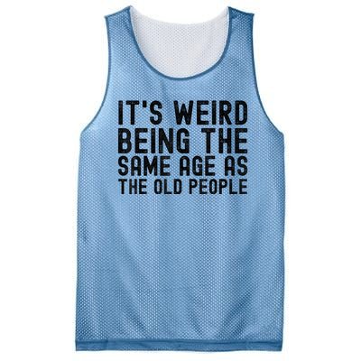 Funny Vintage Retro Its Weird Being Same Age As Old People Mesh Reversible Basketball Jersey Tank