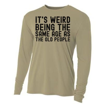 Funny Vintage Retro Its Weird Being Same Age As Old People Cooling Performance Long Sleeve Crew