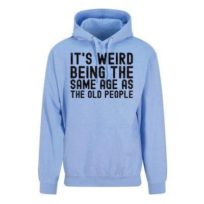 Funny Vintage Retro Its Weird Being Same Age As Old People Unisex Surf Hoodie