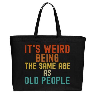 Funny Vintage Retro Its Weird Being Same Age As Old People Cotton Canvas Jumbo Tote