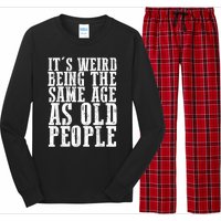 Funny Vintage Retro Its Weird Being Same Age As Old People Long Sleeve Pajama Set