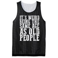 Funny Vintage Retro Its Weird Being Same Age As Old People Mesh Reversible Basketball Jersey Tank