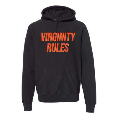 Funny Virginity Rules Funny Virgin Men Women Premium Hoodie