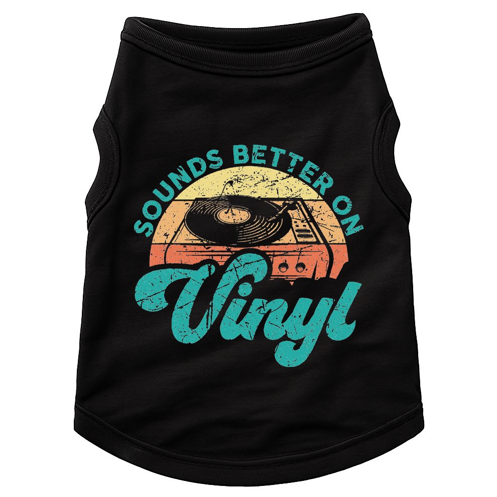 Funny Vinyl Record Quotes Sounds Better On Vinyl Doggie Tank