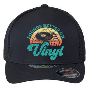 Funny Vinyl Record Quotes Sounds Better On Vinyl Flexfit Unipanel Trucker Cap