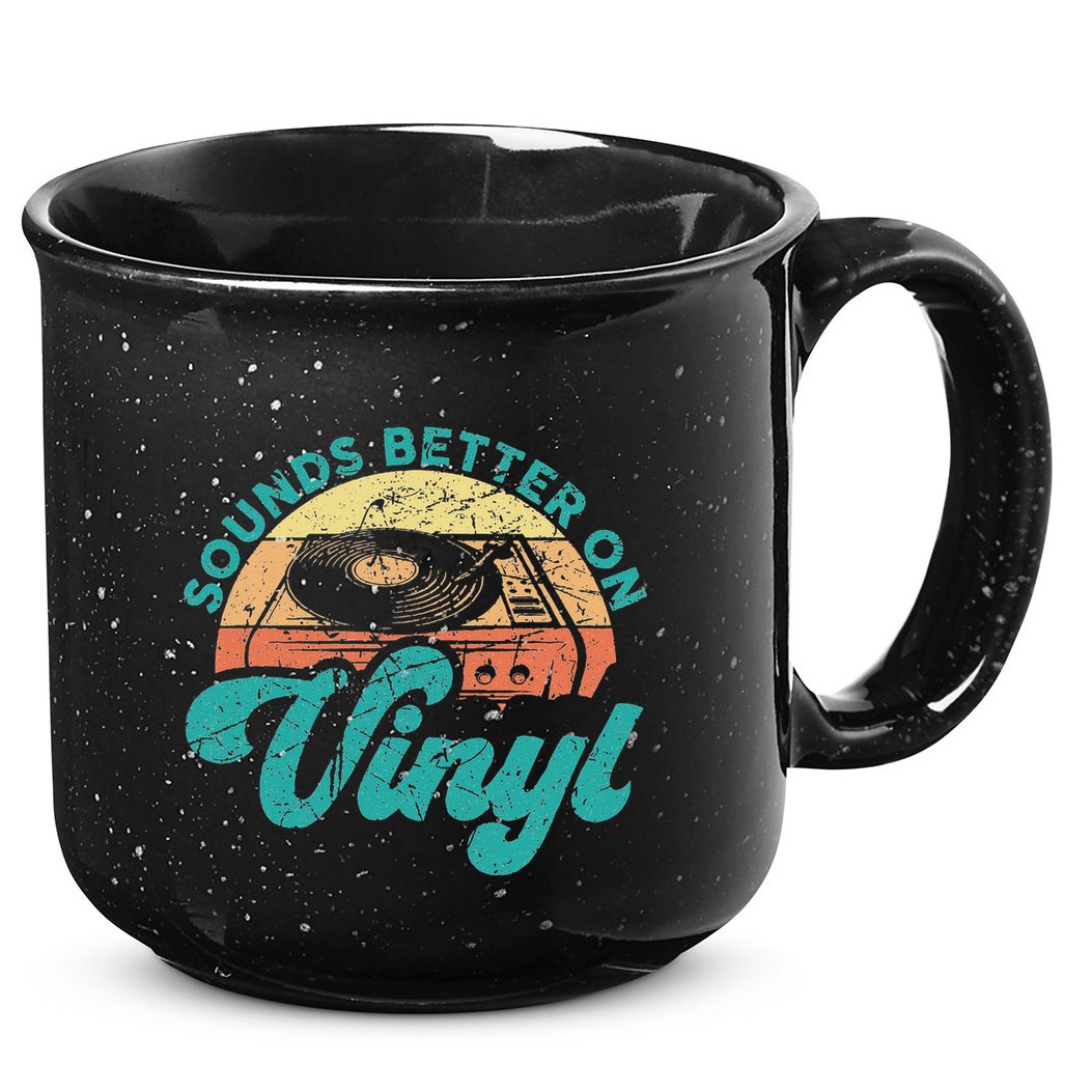Funny Vinyl Record Quotes Sounds Better On Vinyl 15oz Campfire Ceramic Mug