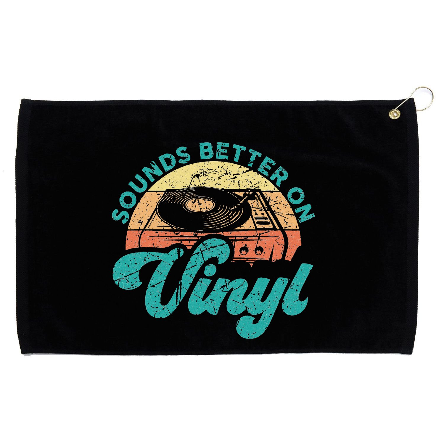 Funny Vinyl Record Quotes Sounds Better On Vinyl Grommeted Golf Towel