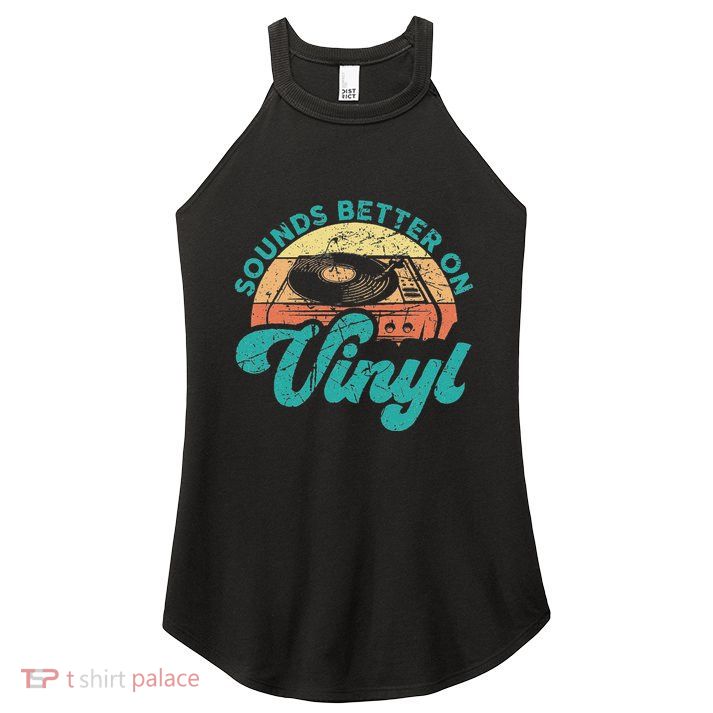 Funny Vinyl Record Quotes Sounds Better On Vinyl Women's Perfect Tri Rocker Tank