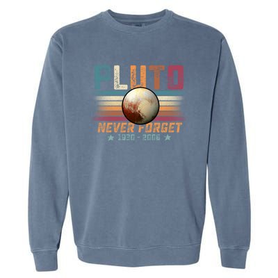 Funny Vintage Retro Space Planet Science Never Forget Pluto Funny Gift Garment-Dyed Sweatshirt