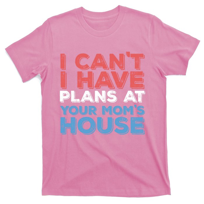 Funny Vintage Retro I Can't I Got Plans At Your Mom's House T-Shirt