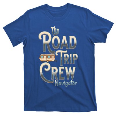 Family Vacation Road Trip Crew Navigator Travel Trailer Meaningful Gift T-Shirt